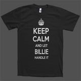 Keep Calm and let Billie Handle it Personalized Name T-Shirt