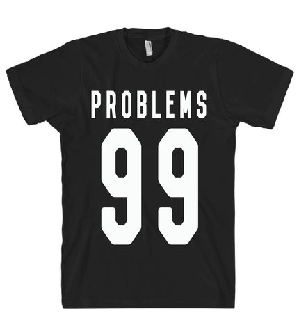 problems 99 tshirt