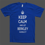 Keep Calm and let Berkley Handle it Personalized Name T-Shirt