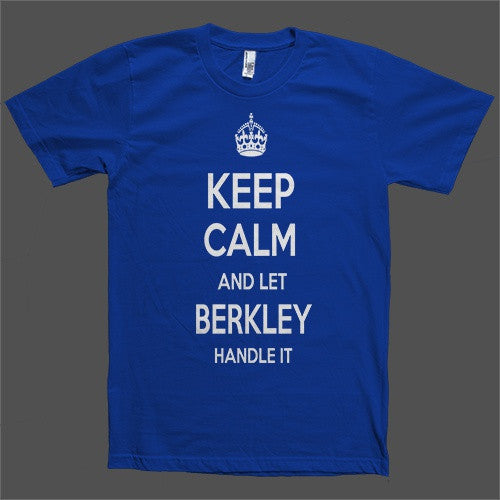 Keep Calm and let Berkley Handle it Personalized Name T-Shirt