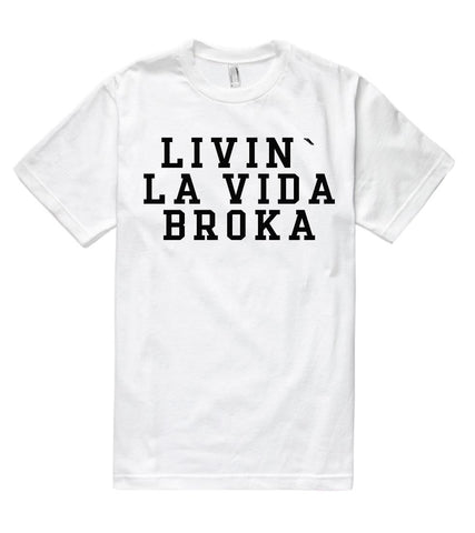 livin` la vida broka tshirt