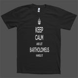 Keep Calm and let Bartholomeus Handle it Personalized Name T-Shirt