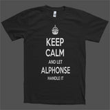 Keep Calm and let Alphonse Handle it Personalized Name T-Shirt