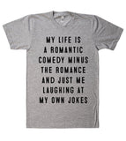 my life is a romantic comedy t shirt