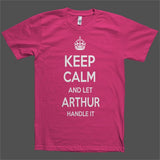 Keep Calm and let Arthur Handle it Personalized Name T-Shirt