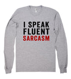 i speak fluent sarcasm shirt