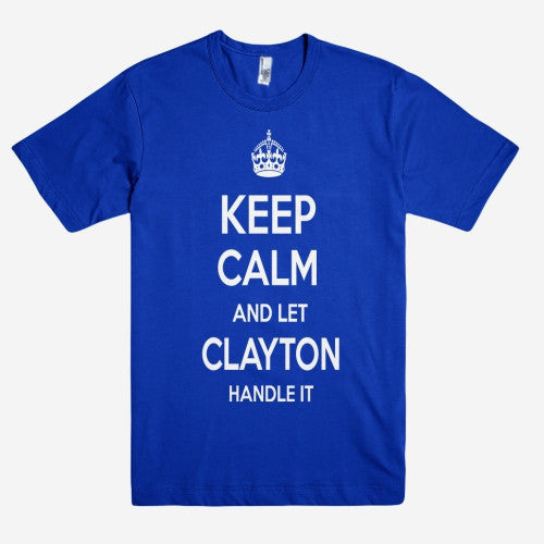 Keep Calm and let CLAYTON Handle it Personalized Name T-Shirt ln