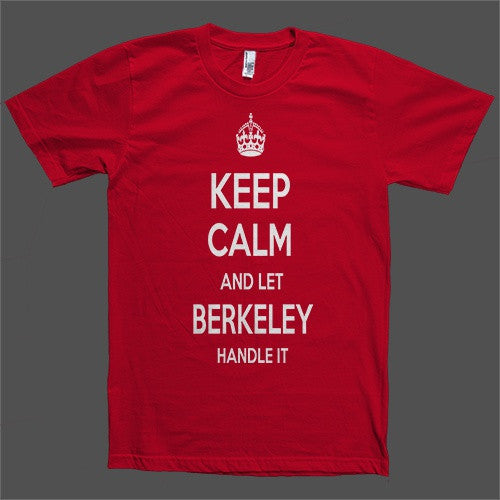 Keep Calm and let Berkeley Handle it Personalized Name T-Shirt