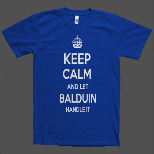 Keep Calm and let Balduin Handle it Personalized Name T-Shirt