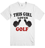 THIS GIRL LOVES GOLF T-SHIRT