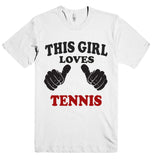 THIS GIRL LOVES TENNIS T-SHIRT