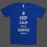 Keep Calm and let Boniface Handle it Personalized Name T-Shirt