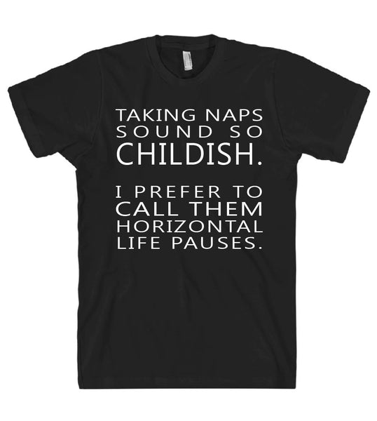 taking naps sounds so childish tshirt