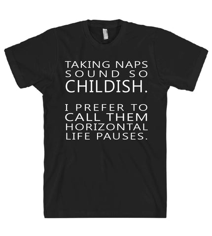 taking naps sounds so childish tshirt