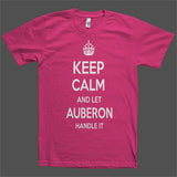 Keep Calm and let Auberon Handle it Personalized Name T-Shirt