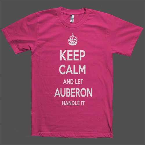 Keep Calm and let Auberon Handle it Personalized Name T-Shirt