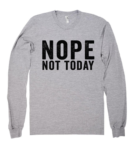 nope not today shirt