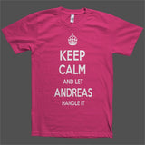 Keep Calm and let Andreas Handle it Personalized Name T-Shirt