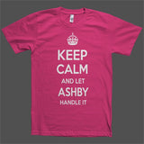 Keep Calm and let Ashby Handle it Personalized Name T-Shirt