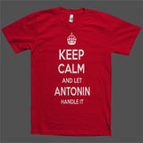 Keep Calm and let Antonin Handle it Personalized Name T-Shirt