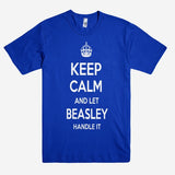 Keep Calm and let BEASLEY Handle it Personalized Name T-Shirt ln