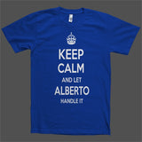 Keep Calm and let Alberto Handle it Personalized Name T-Shirt