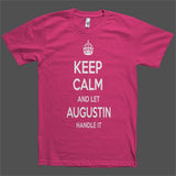 Keep Calm and let Augustin Handle it Personalized Name T-Shirt