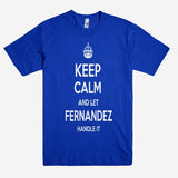 Keep Calm and let FERNANDEZ Handle it Personalized Name T-Shirt ln