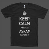 Keep Calm and let Avram Handle it Personalized Name T-Shirt