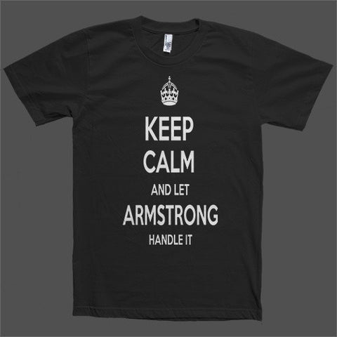 Keep Calm and let Armstrong Handle it Personalized Name T-Shirt