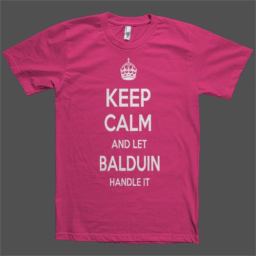 Keep Calm and let Balduin Handle it Personalized Name T-Shirt