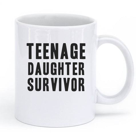 teenage daughter survivor mug