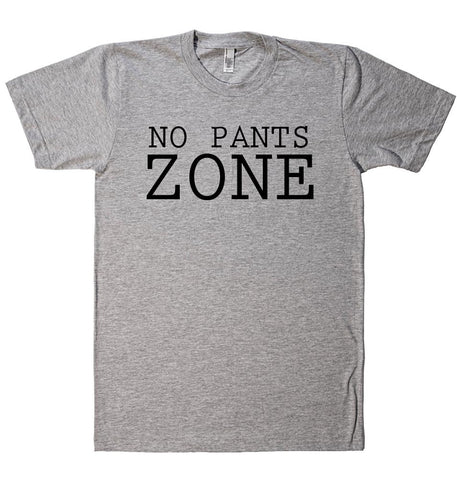 NO PANTS ZONE t-shirt