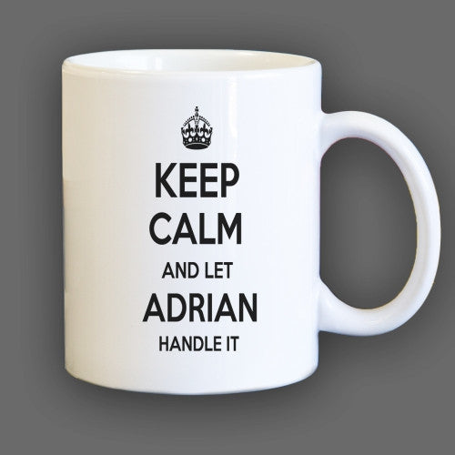 Keep Calm and let Adrian Handle it Personalized Coffee Mug