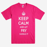 Keep Calm and let FRY Handle it Personalized Name T-Shirt ln