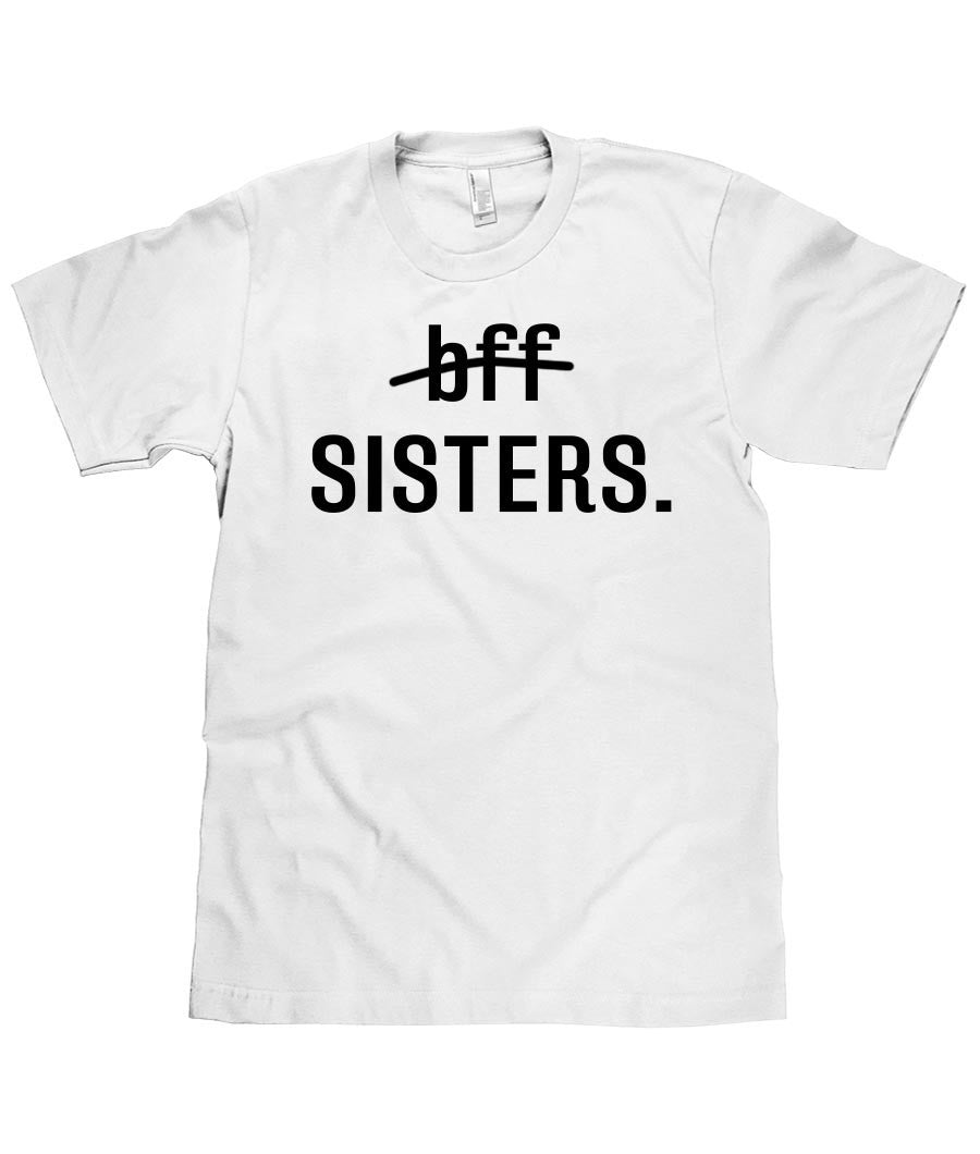 bff SISTERS t shirt