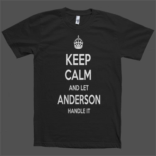 Keep Calm and let Anderson Handle it Personalized Name T-Shirt