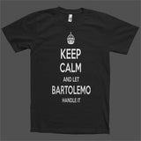 Keep Calm and let Bartolemo Handle it Personalized Name T-Shirt