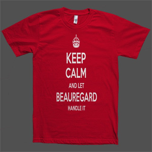 Keep Calm and let Beauregard Handle it Personalized Name T-Shirt