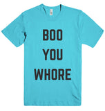 BOO YOU WHORE t-shirt