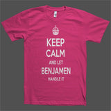 Keep Calm and let Benjamen Handle it Personalized Name T-Shirt