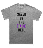 saved by  the (taco) bell t shirt
