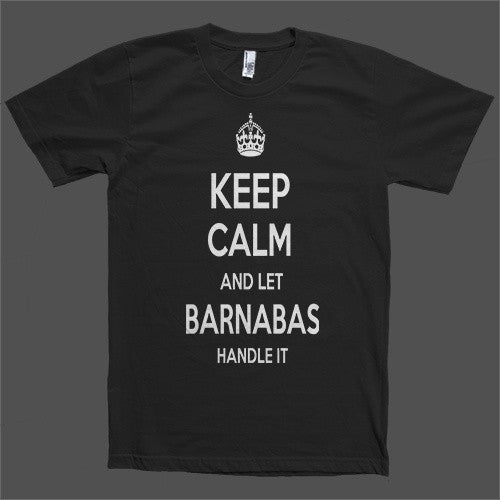 Keep Calm and let Barnabas Handle it Personalized Name T-Shirt