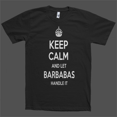 Keep Calm and let Barbabas Handle it Personalized Name T-Shirt