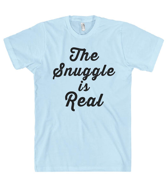 the snuggle is real t shirt