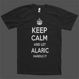 Keep Calm and let Alaric Handle it Personalized Name T-Shirt