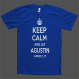 Keep Calm and let Agustin Handle it Personalized Name T-Shirt