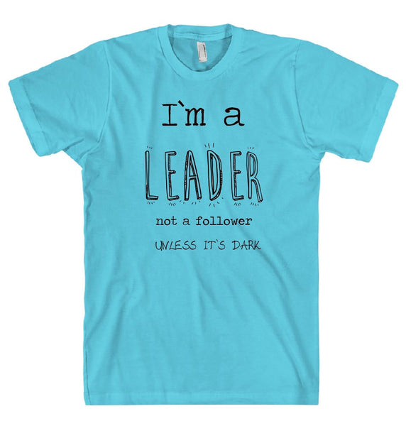 I`m a LEADER t-shirt