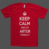 Keep Calm and let Artur Handle it Personalized Name T-Shirt