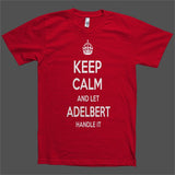 Keep Calm and let Adelbert Handle it Personalized Name T-Shirt